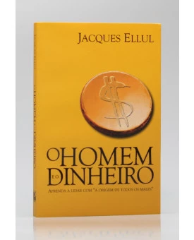 O Homem e o Dinheiro | Jacques Ellul