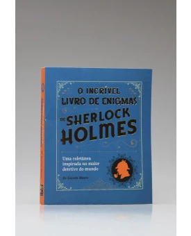 O Incrível Livro de Enigmas de Sherlock Holmes | Dr Gareth Moore | Pé da Letra