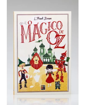 O Mágico de Oz | L. Frank Baum | Pé da Letra
