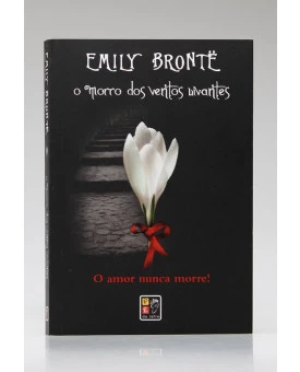 O Morro dos Ventos Uivantes | Emily Brontë | Pé da Letra