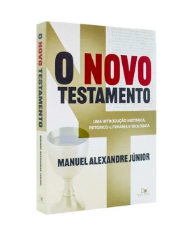 O Novo Testamento | Manuel Alexandre Júnior
