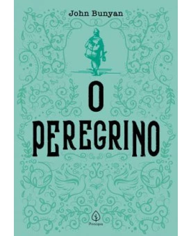 O Peregrino | John Bunyan | Principis
