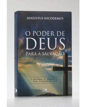 O Poder de Deus Para a Salvação | Augustus Nicodemus 