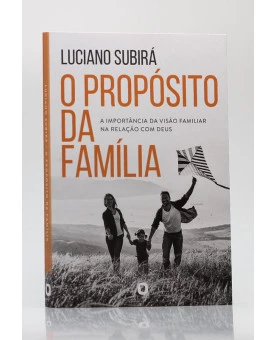 O Propósito da Família | Luciano Subirá