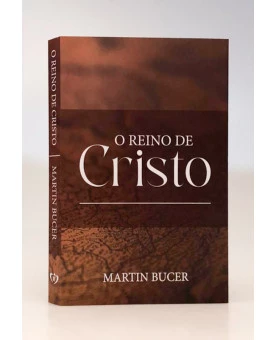 O Reino de Cristo | Martin Bucer