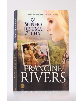 O Sonho de Uma Filha | Francine Rivers