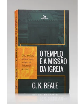 O Templo e a Missão da Igreja | G. K. Beale