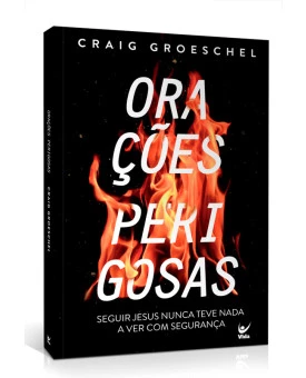 Orações Perigosas | Craig Groeschel