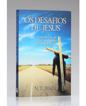Os Desafios de Jesus | N. T. Wright