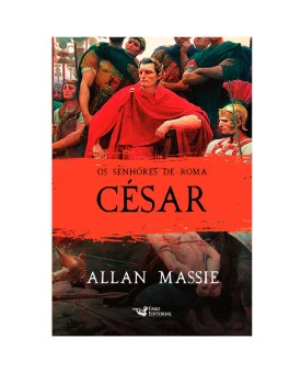 Os Senhores de Roma | César | Allan Massie