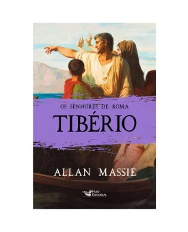 Os Senhores de Roma | Tibério | Allan Massie