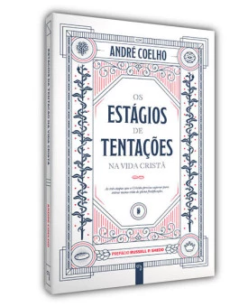 Os Estágios de Tentações na Vida Cristã | André Coelho