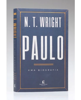 Paulo: Uma Biografia | N. T. Wright