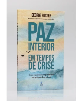 Paz Interior em Tempos de Crise | George Foster