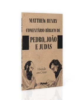 Comentário Bíblico de Pedro João e Lucas | Matthew Henry