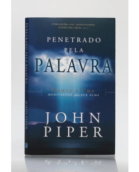 Penetrado Pela Palavra | John Piper