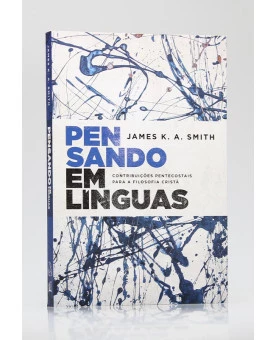 Pensando em Línguas | James K. A. Smith