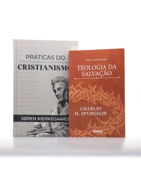 Teologia da Salvação | Charles Spurgeon + Práticas do Cristianismo | Søren Kierkegaard | Vivendo por Fé 