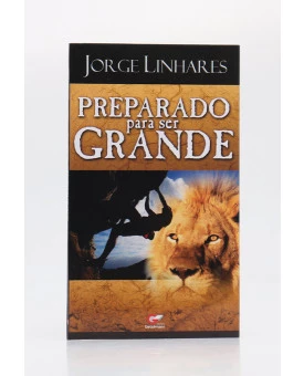 Preparado Para Ser Grande | Jorge Linhares