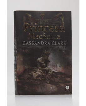 As Peças Infernais | Vol.3 | Princesa Mecânica | Cassandra Clare