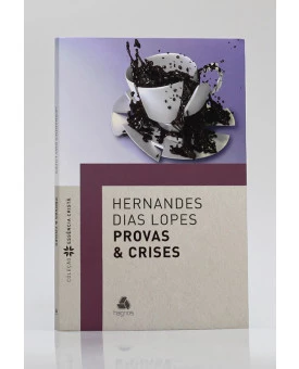Provas & Crises | Hernandes Dias Lopes 