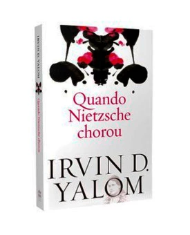 Quando Nietzsche Chorou | Irvin D. Yalom