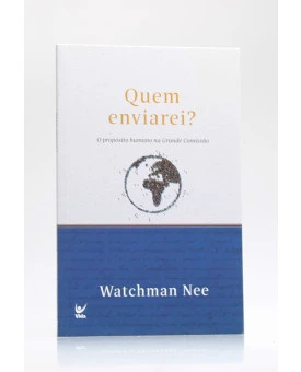 Quem Enviarei? | Watchman Nee