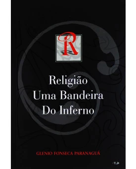 Religião Uma Bandeira Do Inferno | Glenio Fonseca Paranaguá