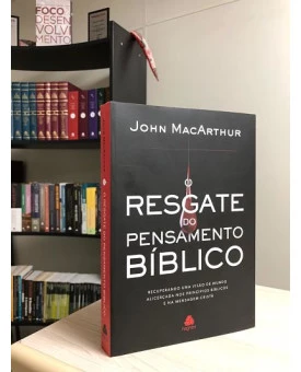 O Resgate do Pensamento Bíblico | John MacArthur 