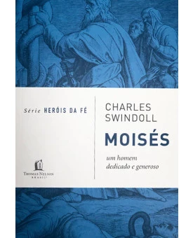 Série Heróis da Fé | Moisés | Charles Swindoll 