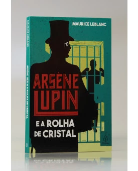 Arsène Lupin e a Rolha de Cristal | Maurice Leblanc