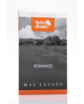Série Lições De Vida | Romanos | Max Lucado