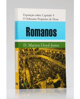 Romanos | Exposição sobre Capítulo 9 | D. Martyn Lloyd-Jones