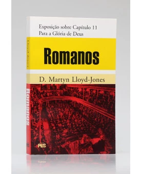 Romanos | Exposição sobre Capítulo 11 | D. Martyn Lloyd-Jones