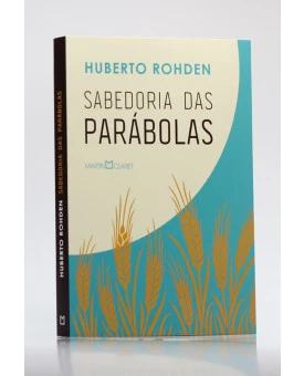 Sabedoria das Parábolas | Huberto Rohden