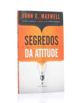 Livro Segredos Da Atitude | John C. Maxwell