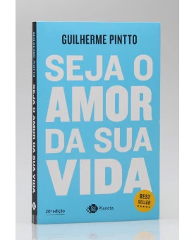 Seja o Amor da Sua Vida | Guilherme Pintto