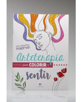 Arteterapia Para Colorir e Sentir | Ciranda Cultural