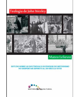 Teologia de John Wesley | Mateo Lelievre