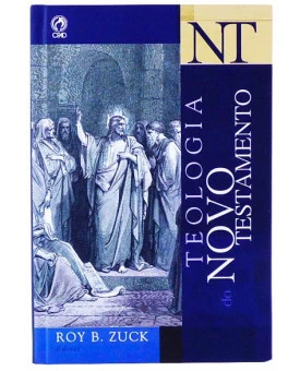 Teologia Do Novo Testamento | Roy B. Zuck