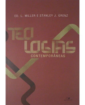 Teologias Contemporâneas | Ed. L. Miller e Stanley J. Grenz