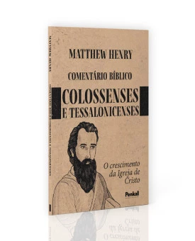 Comentário Bíblico de Colossenses e Tessalonicenses | Matthew Henry 