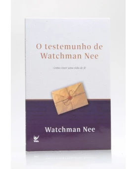 O Testemunho de Watchman Nee | Watchman Nee
