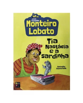 Tia Nastácia E A Sardinha | Coleção Trenzinho | Monteiro Lobato | Pé Da Letra