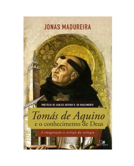 Tomás de Aquino e o Conhecimento de Deus | Jonas Madureira