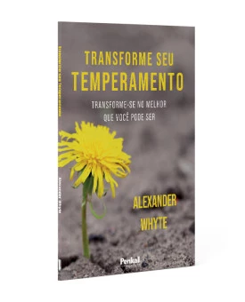 Transforme Seu Temperamento | Alexander Whyte