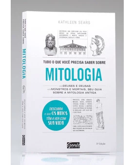 Tudo o Que Você Precisa Saber Sobre Mitologia | Kathleen Sears
