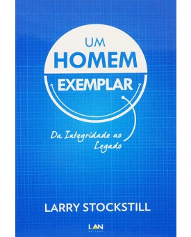 Um Homem Exemplar | Larry Stockstill 