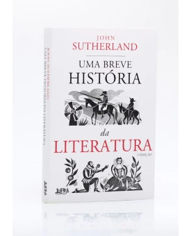 Uma Breve História da Literatura | John Sutherland