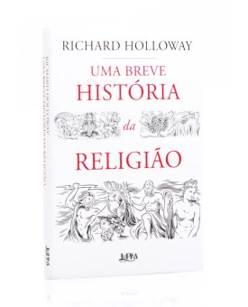 Uma Breve História da Religião | Richard Holloway